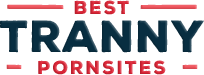 Best Tranny Porn Sites®